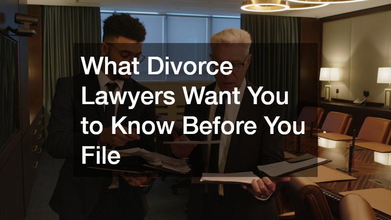 What Divorce Lawyers Want You to Know Before You File