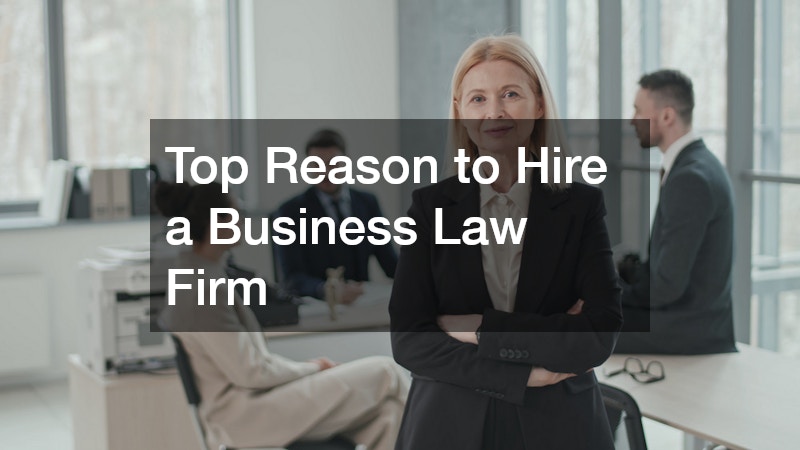 Top Reason to Hire a Business Law Firm